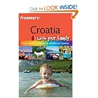 Frommer's Croatia with Your Family: From Idyllic Islands to Medieval Towns (Frommers With Your... by Jos Simon
