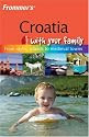 Frommer's Croatia with Your Family (Frommers With Your Family Series)