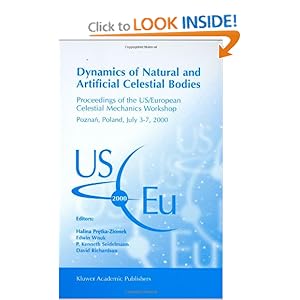 Dynamics of Natural and Artificial Celestial Bodies Halina Pretka-Ziomek, Edwin Wnuk, P. Kenneth Seidelmann and David Richardson