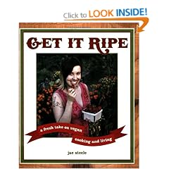 Get It Ripe: A Fresh Take on Vegan Cooking and Living