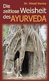 Produkt-Bild: Die zeitlose Weisheit des Ayurveda: Eine wissenschaftliche Darstellung