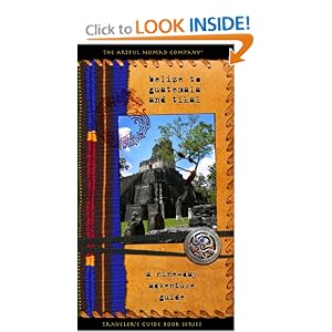 Click to buy Travel Guide Books: Belize to Guatemala and Tikal: a nine-day adventure guide <b>Perfect Paperback</b> from Amazon!