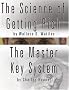 The Science of Getting Rich by Wallace D. Wattles AND The Master Key System by Charles Haanel