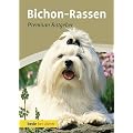 Bichon-Rassen: Premium-Ratgeber. Malteser, Havaneser, Bichon Fris�, Bologneser, L�wchen, Bolonka zwetna, Coton de Tul�ar