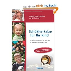 Sch��ler-Salze f�r Ihr Kind - Sanfte Heilung f�r 0- bis 14-j�hrige Kinder. Symptom-Register von A bis Z