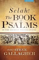 Selah! The Book of Psalms in the Richest Translations Selah! The Book of Psalms in the Richest Translations