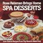 Rose Reisman Brings Home Spa Desserts: Low-Calorie Recipes from Top Resorts Made Easy