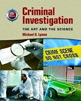 Criminal Investigation: The Art and the Science (5th Edition) (MyCrimeKit Series)