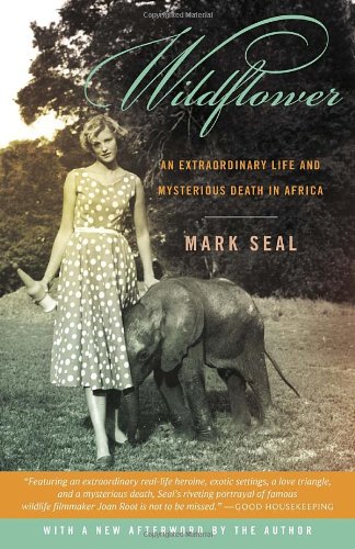 Wildflower: An Extraordinary Life and Mysterious Death in Africa Wildflower: An Extraordinary Life and Mysterious Death in Africa