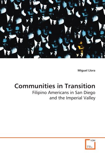 Communities in Transition: Filipino Americans in San Diego and the Imperial  Valley, Miguel Llora, 3639136489