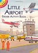 Little Airport Sticker Activity Book (Dover Little Activity Books)