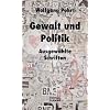 Gewalt und Politik. Ausgew�hlte Reden & Schriften