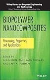 Biopolymer nanocomposites : processing, properties, and applications