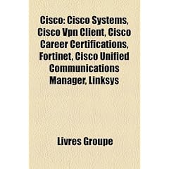 Cisco: Cisco Systems, Cisco VPN Client, Cisco Career Certifications, Fortinet, Cisco Unified Communications Manager, Linksys