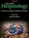 Herpetology, Third Edition: An Introductory Biology of Amphibians and Reptiles