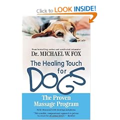 Healing Touch for Dogs, The: The Proven Massage Program for Dogs