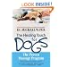 The Healing Touch for Dogs: The Proven Massage Program