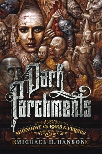Dark Parchments: Midnight Curses and Verses, by Michael H. Hanson