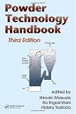 Powder Technology Handbook, Third Edition Hiroaki Masuda