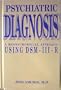 Psychiatric Diagnosis: A Biopsychosocial Approach Using Dsm-Iii-R