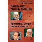 Twenty-First Century Populism: The Spectre of Western European Democracydi Daniele Albertazzi