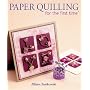 Paper Quilling for the First Time