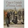 Crime and Criminals in Victorian London