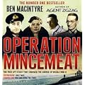 Operation Mincemeat: The True Spy Story That Changed the Course of World War II