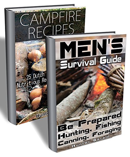 Survive Like A Man BOX SET 2 IN 1: Learn Everything About Hunting, Fishing, Canning, Foraging And Cooking With Dutch Oven: (And Surviving The Zombie Apocalypse) ... hunting, fishing, prepping and foraging)