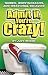 Admit It, You're Crazy! Quirks, Idiosyncrasies, and Irrational Behavior