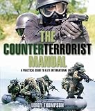 The counterterrorist manual : a practical guide to elite international units