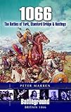 1066: The Battles of York, Stamford Bridge and Hastings (Battleground Britain)