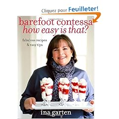 Barefoot Contessa How Easy Is That?: Fabulous Recipes & Easy Tips