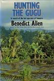 Hunting the Gugu : in search of the lost ape-men of Sumatra