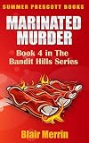 Marinated Murder: Book 4 in The Bandit Hills Series