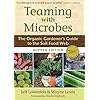 Teaming with Microbes: The Organic Gardener's Guide to the Soil Food Web