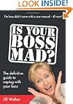 Is Your Boss Mad?: The Definitive Gui...
