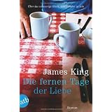 Die fernen Tage der Liebe: Romanvon "James King"