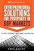 Entrepreneurial Solutions for Prosperity in BoP Markets: Strategies for Business and Economic Transformation