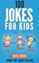 100 Jokes for Kids: Funny Joke Book for Kids