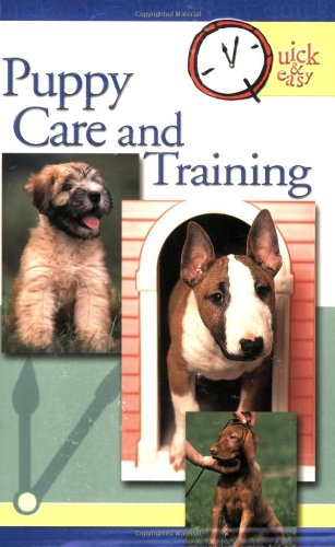 Quick & Easy Puppy Care & Training (Quick & Easy (TFH Publications))