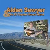Alden Sawyer - I Like Drinking And Driving [CD on Demand]