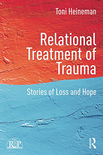 Relational Treatment of Trauma: Stories of loss and hope (Relational Perspectives Book Series)