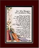 "For My Daughter on Graduation Day" Touching 8x10 Poem, Double-matted in Burgundy Over Green and Enhanced with Watercolor Graphics.