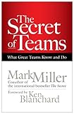 The secret of teams : what great teams know and do