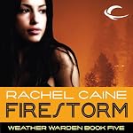 Firestorm: Weather Warden, Book 5 | Rachel Caine