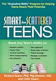 Smart but Scattered Teens: The "Executive Skills" Program for Helping Teens Reach Their Potential