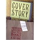 Cover Story - Designing Covers That Sell Books, A Guide by  Sarah Van Male and Scott Barrie