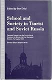 School and society in Tsarist and Soviet Russia : selected papers from the Fourth World Congress for Soviet and East European Studies, Harrrogate, 1990
