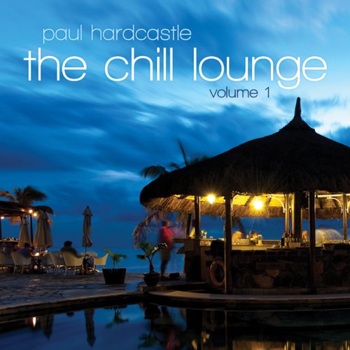 PAUL HARDCASTLE - Chill Lounge - Zortam Music